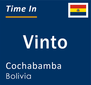 Current local time in Vinto, Cochabamba, Bolivia