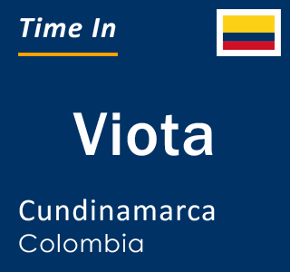 Current local time in Viota, Cundinamarca, Colombia