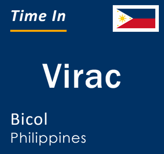 Current local time in Virac, Bicol, Philippines