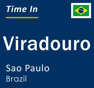Current local time in Viradouro, Sao Paulo, Brazil