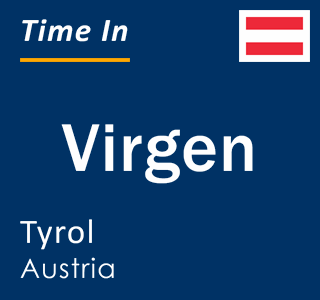 Current local time in Virgen, Tyrol, Austria