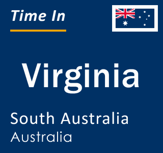 Current local time in Virginia, South Australia, Australia