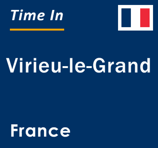 Current local time in Virieu-le-Grand, France