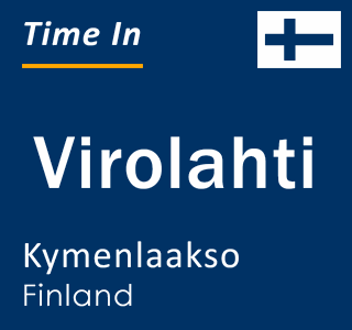 Current local time in Virolahti, Kymenlaakso, Finland