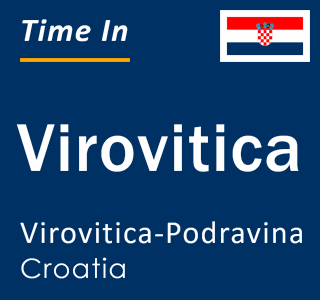Current local time in Virovitica, Virovitica-Podravina, Croatia