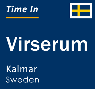Current local time in Virserum, Kalmar, Sweden