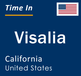 Current local time in Visalia, California, United States