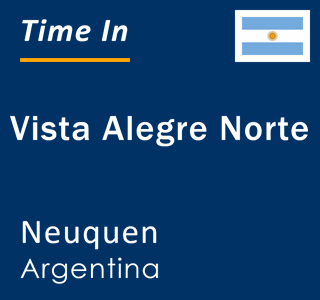 Current local time in Vista Alegre Norte, Neuquen, Argentina