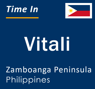 Current local time in Vitali, Zamboanga Peninsula, Philippines