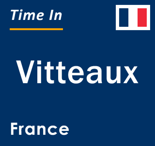 Current local time in Vitteaux, France