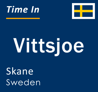 Current local time in Vittsjoe, Skane, Sweden