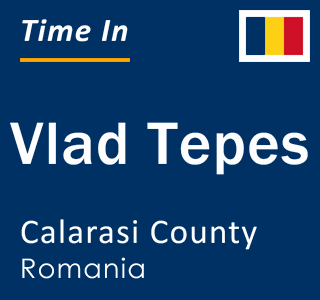 Current local time in Vlad Tepes, Calarasi County, Romania