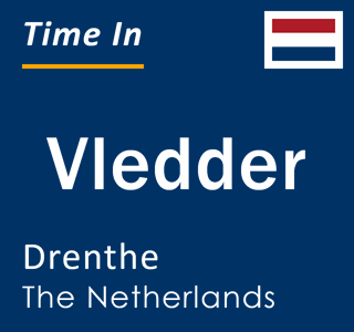 Current local time in Vledder, Drenthe, The Netherlands
