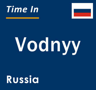 Current local time in Vodnyy, Russia