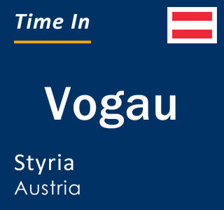 Current local time in Vogau, Styria, Austria