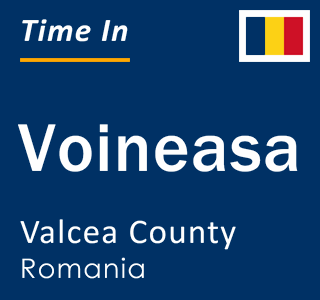 Current local time in Voineasa, Valcea County, Romania