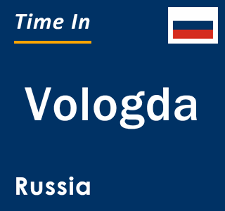 Current local time in Vologda, Russia