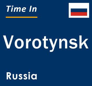 Current local time in Vorotynsk, Russia