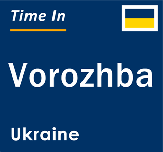 Current local time in Vorozhba, Ukraine