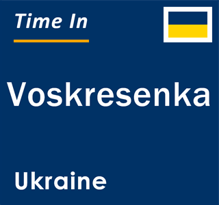 Current local time in Voskresenka, Ukraine