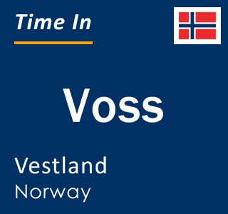 Current local time in Voss, Vestland, Norway