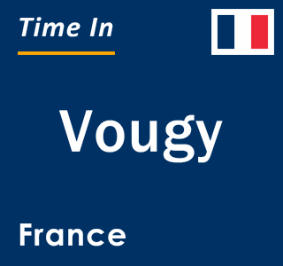 Current local time in Vougy, France