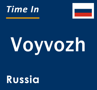 Current local time in Voyvozh, Russia