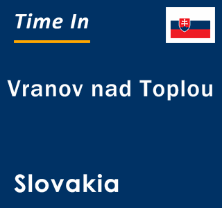 Current local time in Vranov nad Toplou, Slovakia