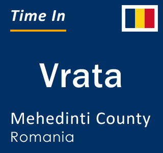 Current local time in Vrata, Mehedinti County, Romania