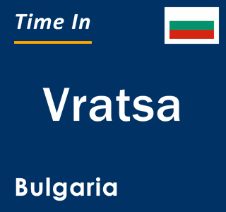 Current local time in Vratsa, Bulgaria
