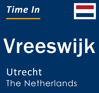 Current local time in Vreeswijk, Utrecht, The Netherlands