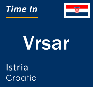 Current time in Vrsar, Istria, Croatia