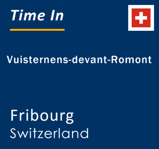 Current local time in Vuisternens-devant-Romont, Fribourg, Switzerland