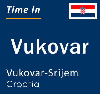 Current local time in Vukovar, Vukovar-Srijem, Croatia