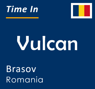 Current local time in Vulcan, Brasov, Romania