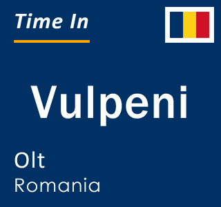 Current local time in Vulpeni, Olt, Romania