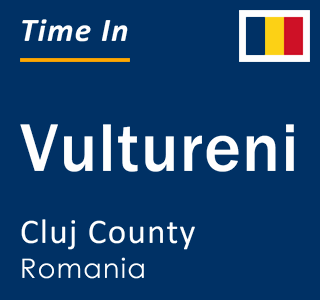 Current local time in Vultureni, Cluj County, Romania