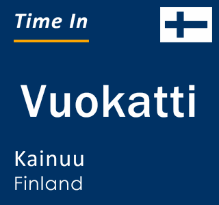 Current local time in Vuokatti, Kainuu, Finland