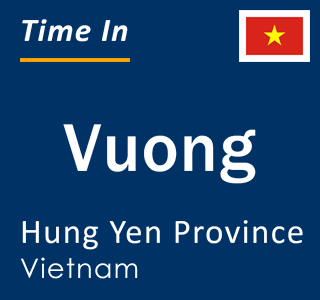 Current local time in Vuong, Hung Yen Province, Vietnam