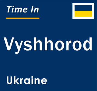 Current local time in Vyshhorod, Ukraine