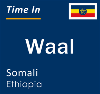Current local time in Waal, Somali, Ethiopia