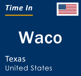 Current local time in Waco, Texas, United States