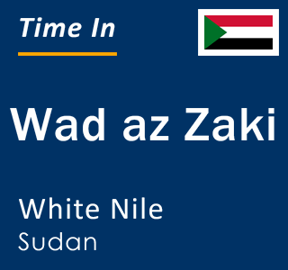 Current local time in Wad az Zaki, White Nile, Sudan