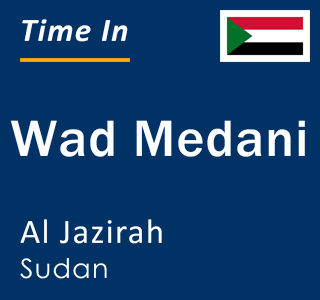 Current time in Wad Medani, Al Jazirah, Sudan