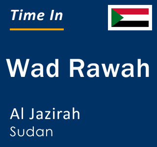 Current local time in Wad Rawah, Al Jazirah, Sudan
