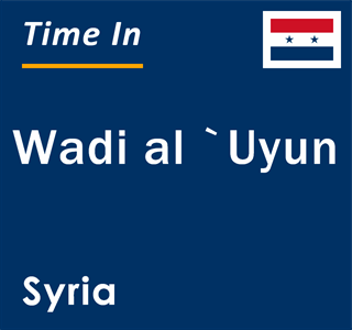 Current local time in Wadi al `Uyun, Syria