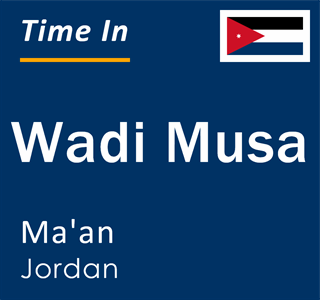 Current local time in Wadi Musa, Ma'an, Jordan