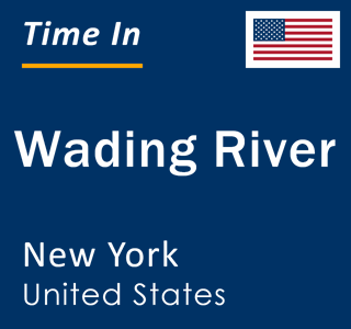 Current local time in Wading River, New York, United States