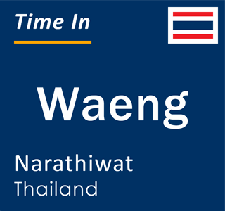 Current local time in Waeng, Narathiwat, Thailand