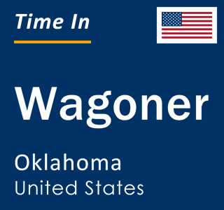 Current local time in Wagoner, Oklahoma, United States